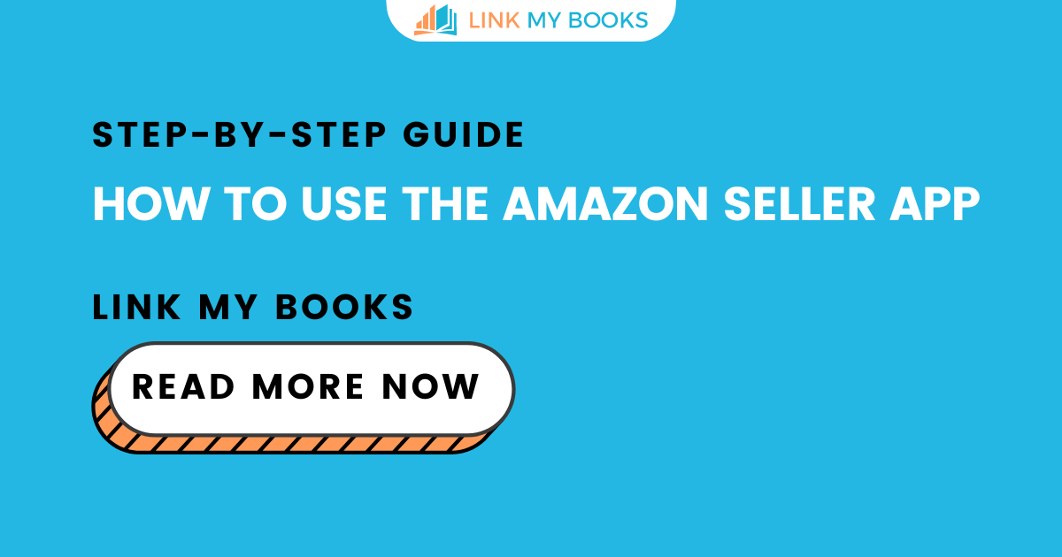 How to Use the Amazon Seller App StepbyStep Guide